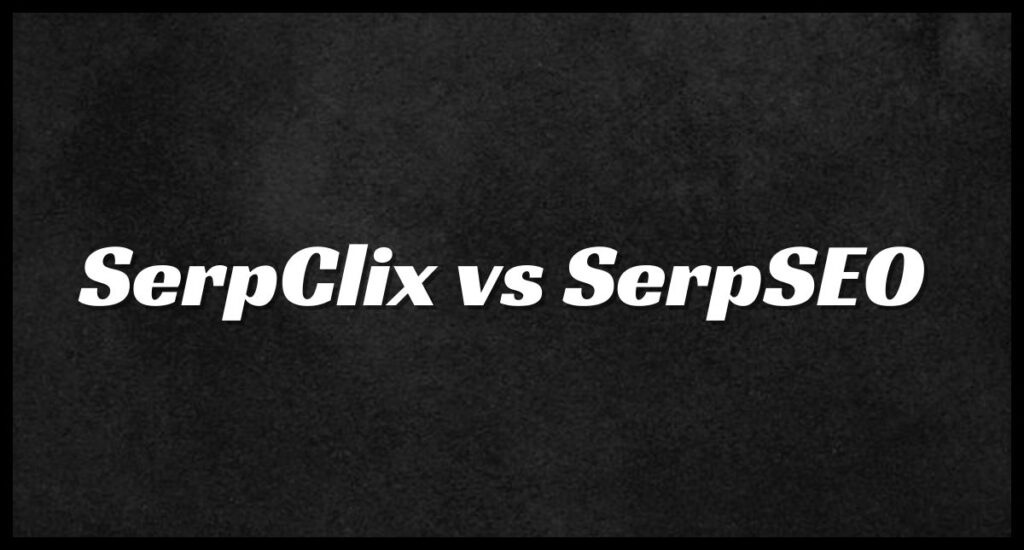 serpclix vs serpseo